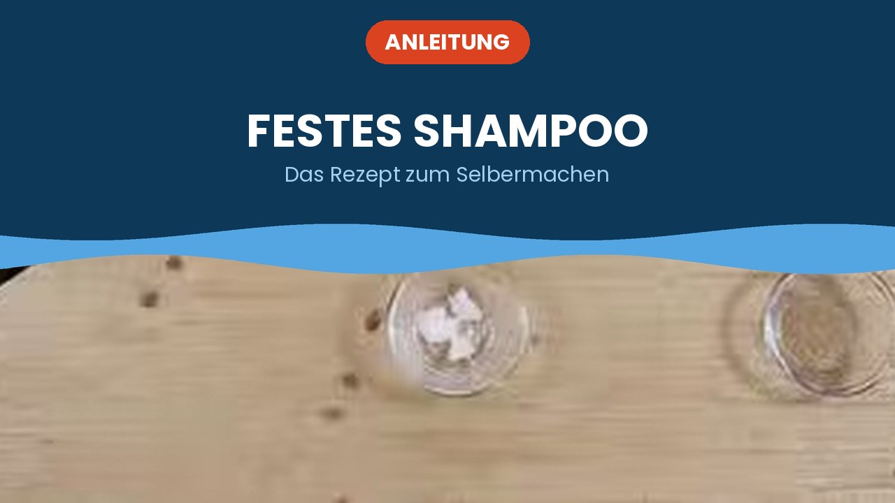 Festes Shampoo – Anleitung