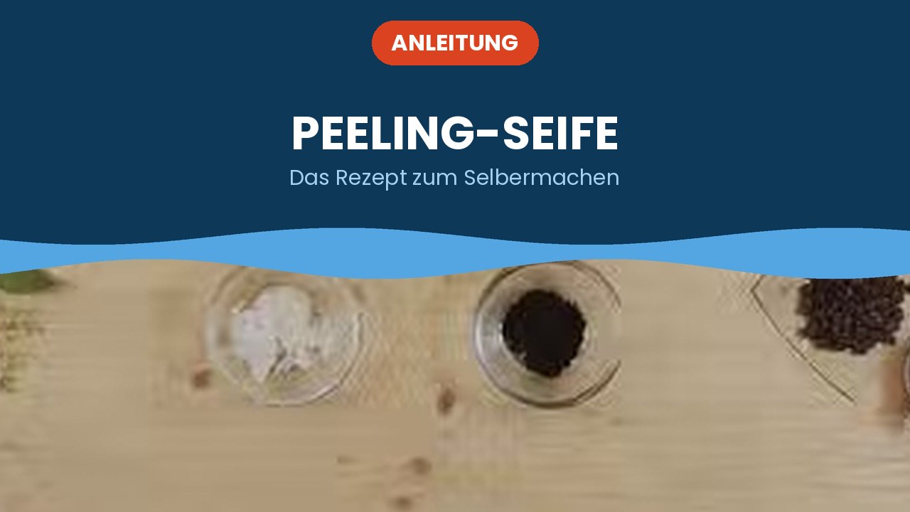 Peeling-Seife – Anleitung