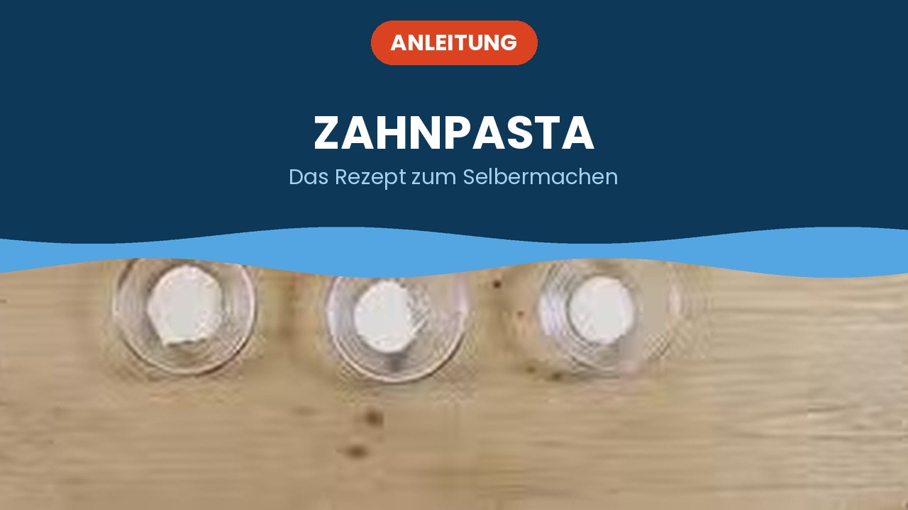 Zahnpasta – Anleitung