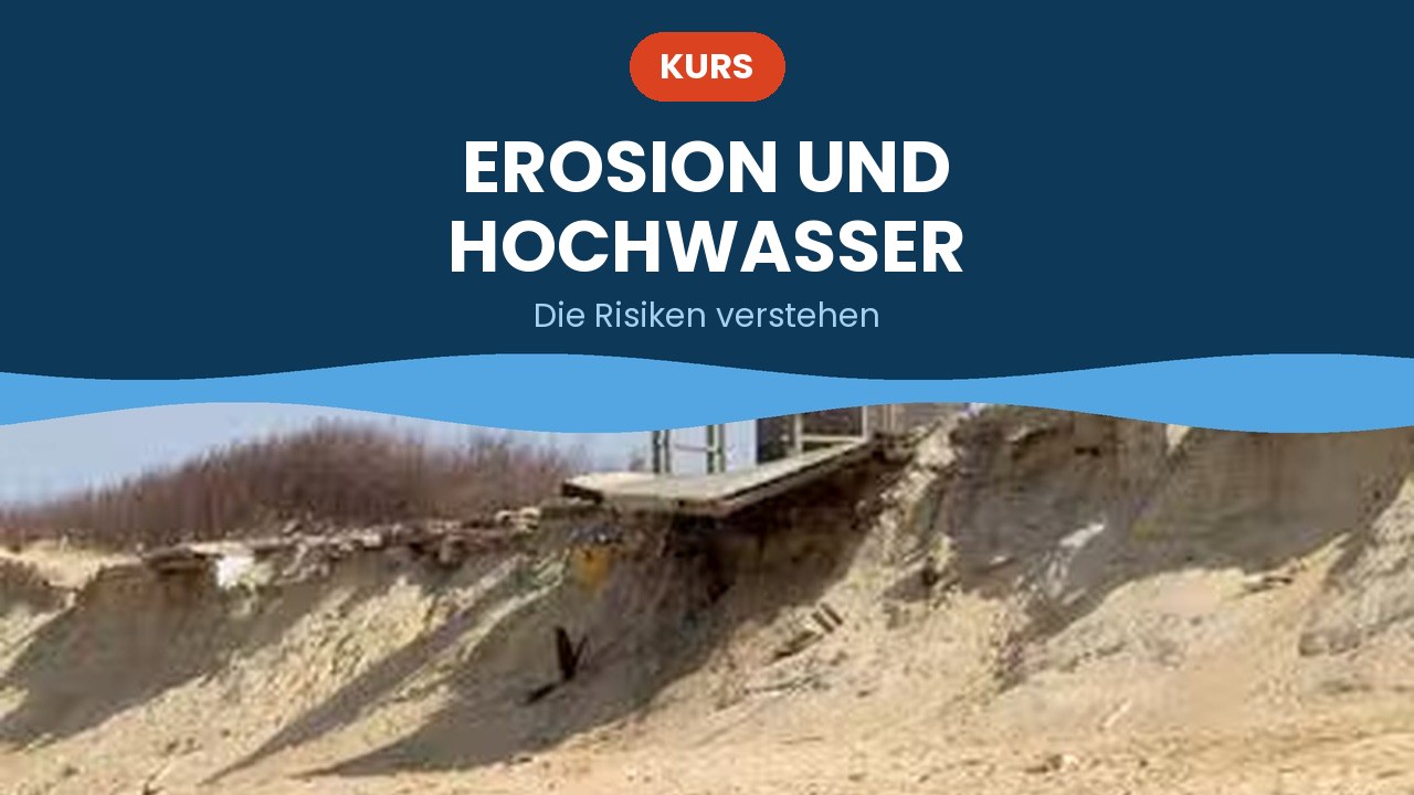 Erosion und Hochwasser – Kurs